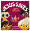 Jesus Saves -  The Gospel for Toddlers